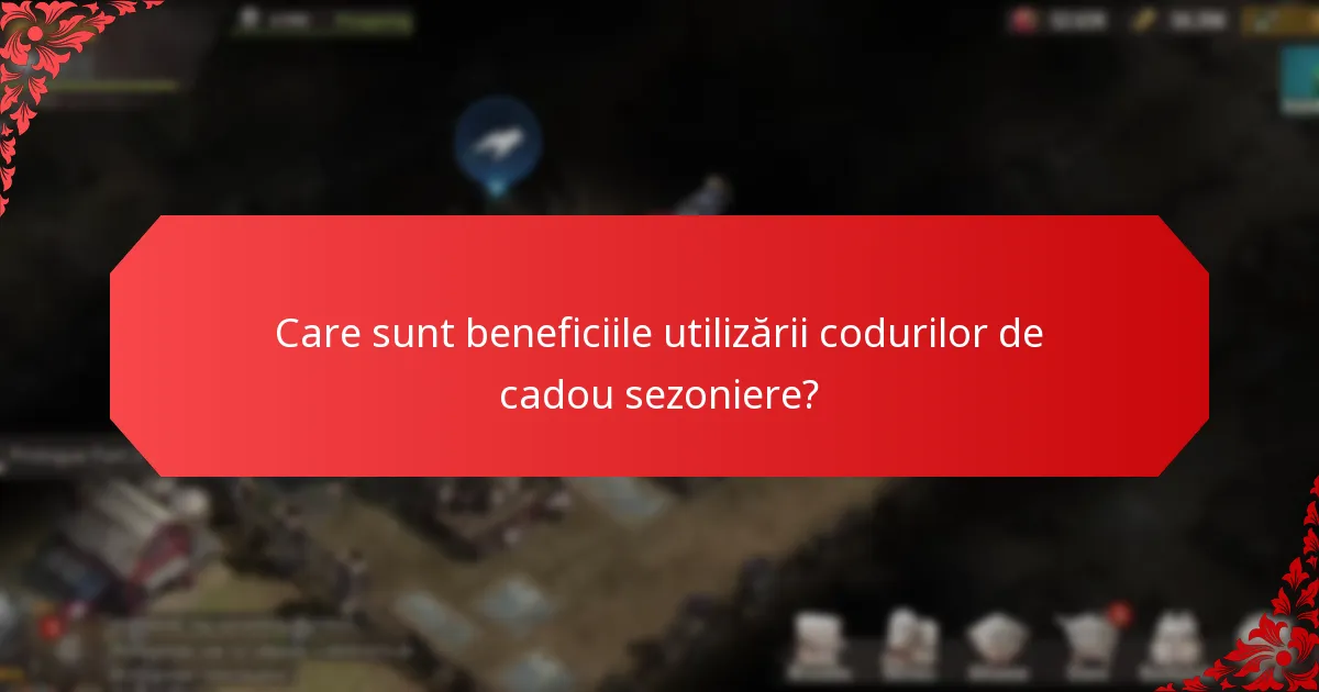 Ce tipuri de coduri de cadou sezoniere sunt disponibile?