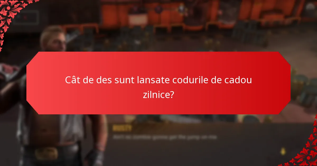 Cât de des sunt lansate codurile de cadou zilnice?
