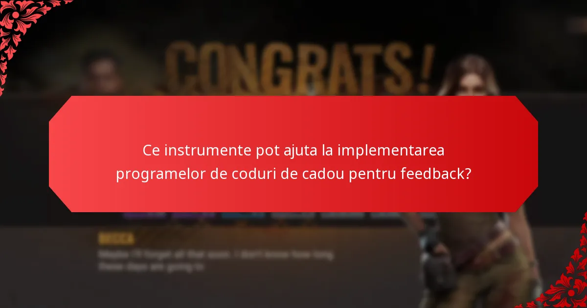 Ce instrumente pot ajuta la implementarea programelor de coduri de cadou pentru feedback?