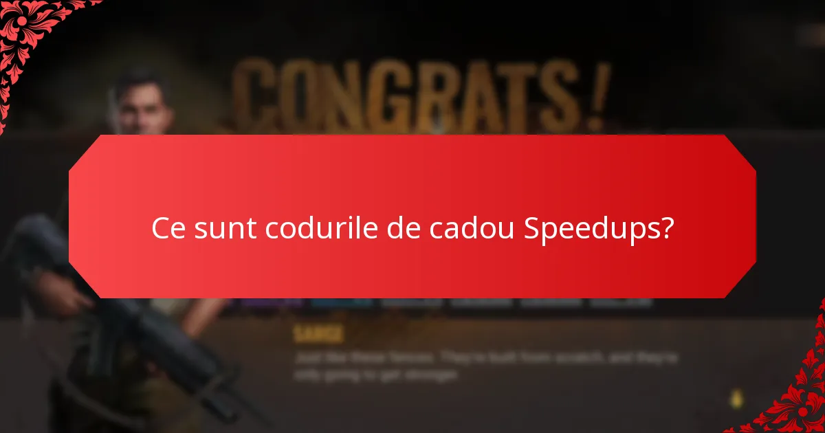 Cum să folosiți eficient codurile de cadou Speedups?