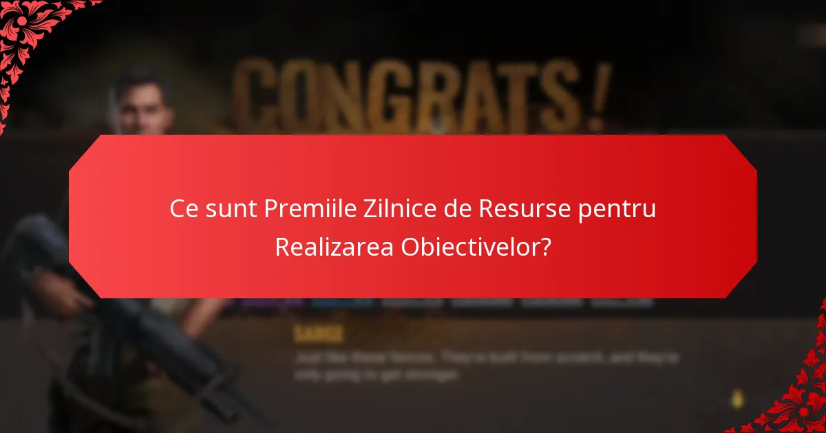 Cum afectează Premiile Zilnice de Resurse pentru Realizarea Obiectivelor implicarea jucătorilor?