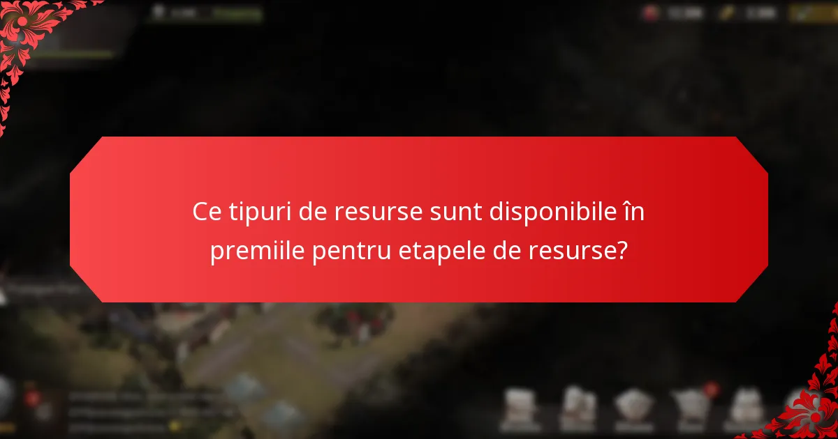 Care sunt beneficiile obținerii premiilor pentru etapele de resurse?