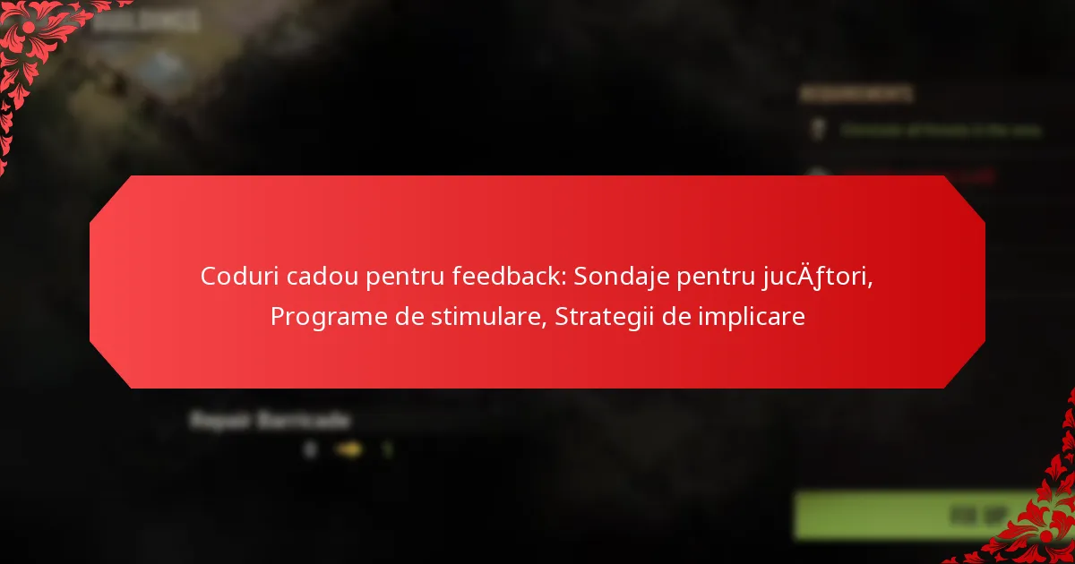 Coduri cadou pentru feedback: Sondaje pentru jucători, Programe de stimulare, Strategii de implicare
