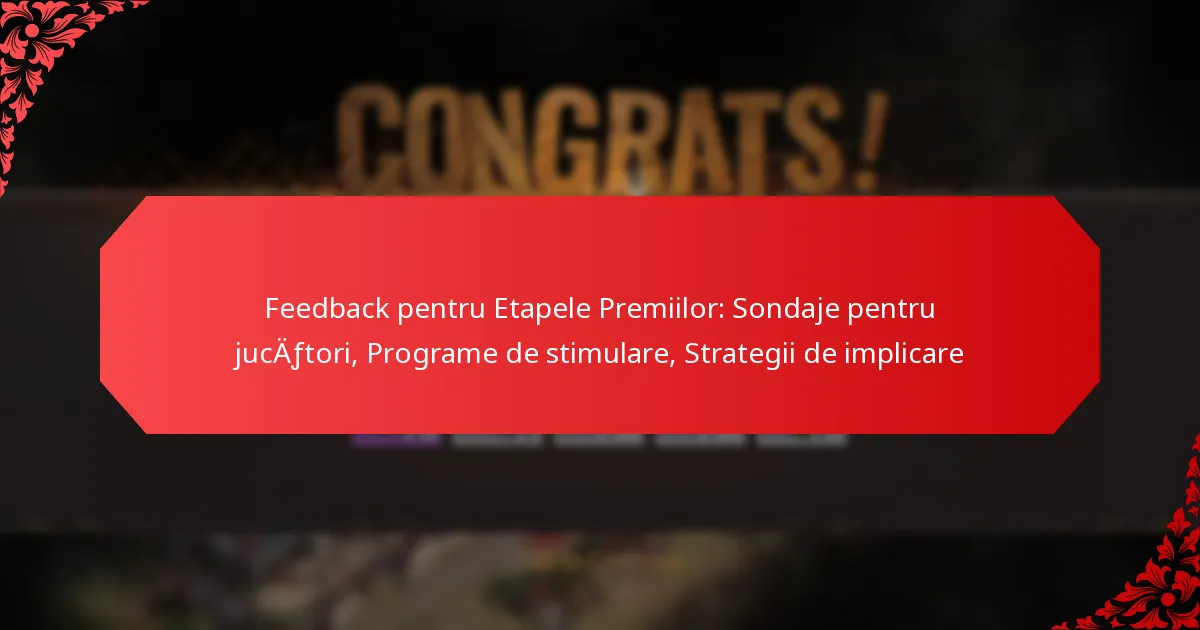 Feedback pentru Etapele Premiilor: Sondaje pentru jucători, Programe de stimulare, Strategii de implicare
